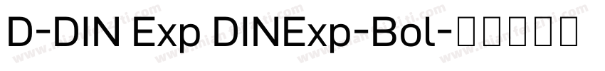 D-DIN Exp DINExp-Bol字体转换